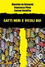 Gatti neri e vicoli bui. E-book. Formato EPUB ebook