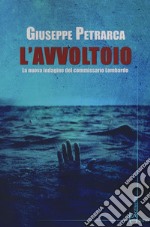 L’AvvoltoioLa nuova indagine del commissario Lombardo. E-book. Formato EPUB ebook