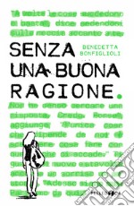 Senza una buona ragione. E-book. Formato EPUB ebook