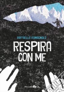 Respira con me. E-book. Formato EPUB ebook di Raffaella Romagnolo