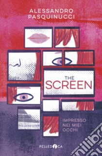 The Screen. E-book. Formato EPUB ebook di Alessandro Pasquinucci