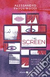 The Screen. E-book. Formato EPUB ebook di Alessandro Pasquinucci