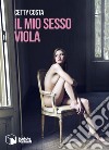 Il mio sesso Viola. E-book. Formato Mobipocket ebook