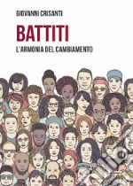 BattitiL&apos;armonia del cambiamento. E-book. Formato EPUB ebook