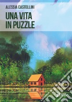 Una vita in puzzle. E-book. Formato EPUB ebook