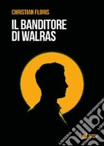 Il banditore di Walras. E-book. Formato EPUB ebook