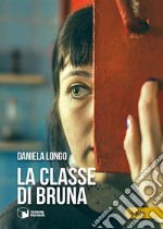 La classe di Bruna. E-book. Formato EPUB