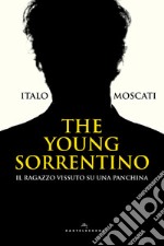The young Sorrentino: Il ragazzo vissuto su una panchina. E-book. Formato EPUB