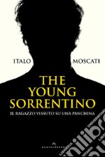 The young Sorrentino: Il ragazzo vissuto su una panchina. E-book. Formato EPUB ebook