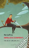 Infelici e contenti: Sull’arte di rovinarsi la vita. E-book. Formato EPUB ebook di Nerosfina