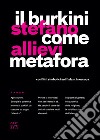 Il Burkini come metafora: Conflitti simbolici sull’islam in Europa. E-book. Formato EPUB ebook di Stefano Allievi