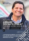 Abbiamo rovinato l'Italia?: Perché non si può fare a meno del sindacato. E-book. Formato EPUB ebook