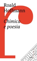 Chimica e poesia: Identici modi per creare un legame. E-book. Formato EPUB ebook