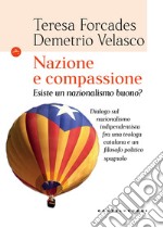 Nazione e compassione: Esiste un nazionalismo buono?. E-book. Formato EPUB ebook