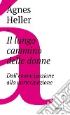 Il lungo cammino delle donne: Dall’emancipazione alla partecipazione. E-book. Formato EPUB ebook