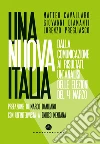 Una nuova Italia: Dalla comunicazione ai risultati, un’analisi delle elezioni del 4 marzo. E-book. Formato EPUB ebook di Matteo Cavallaro