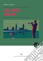 Jazz, rock, Venezia. E-book. Formato EPUB ebook