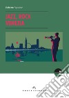 Jazz, rock, Venezia. E-book. Formato EPUB ebook