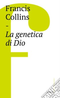 La genetica di Dio. E-book. Formato EPUB ebook di Francis Collins