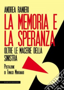 La memoria e la speranza. E-book. Formato EPUB ebook di Andrea Ranieri