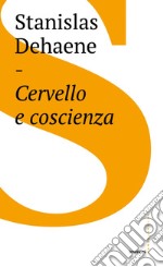 Cervello e coscienza. E-book. Formato EPUB ebook