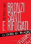 Bronzi, santi e rifugiati: Il caso di Riace. E-book. Formato EPUB ebook