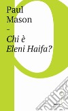 Chi è Eleni Haifa?. E-book. Formato EPUB ebook
