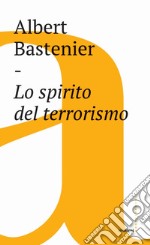 Lo spirito del terrorismo. E-book. Formato EPUB ebook