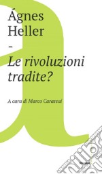 Le rivoluzioni tradite?. E-book. Formato EPUB ebook