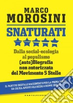 Snaturati: Dalla social-ecologia al populismo. E-book. Formato EPUB ebook