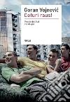 Cefuri raus!: Feccia del Sud via da qui. E-book. Formato EPUB ebook di Goran Vojnovic