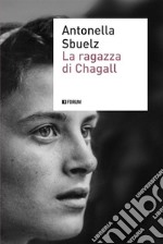 La ragazza di Chagall: Prefazione di Gabriele Nissim. E-book. Formato EPUB ebook