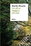 Un altro maggio altrove. E-book. Formato Mobipocket ebook di Marta Mauro