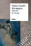 Storia di RosaPostfazione di Anna Oliverio Ferraris. E-book. Formato EPUB ebook di Paola Cosolo Marangon