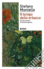 Il tempo delle erbaccePiccolo trattato di filosofia agreste. E-book. Formato EPUB