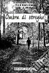 Ombra di streghe. E-book. Formato EPUB ebook di Elga Venturini