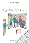 My family's cool. E-book. Formato EPUB ebook di Rosetta Spinelli