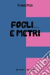 Fogli...e metri. E-book. Formato EPUB ebook di Flavio Pizzi