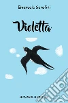 Violetta. E-book. Formato EPUB ebook di Emanuela Serafini