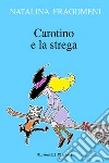 Carotino e la strega. E-book. Formato EPUB ebook di Natalina Fragomeni