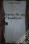 Diario di un bambino. E-book. Formato EPUB ebook di Arturo Chiurazzi