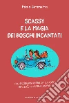 Scassy e la magia dei boschi incantati. E-book. Formato EPUB ebook di Fabio Girometta
