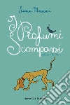 I profumi scomparsi. E-book. Formato EPUB ebook di Laura Muscarà