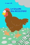La gallina dal becco d'oro. E-book. Formato EPUB ebook di Giacomo Carli
