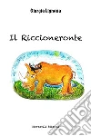 Il Riccioneronte. E-book. Formato EPUB ebook di Giorgia Lignana