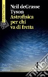 Astrofisica per chi va di fretta. E-book. Formato EPUB ebook di Neil deGrasse Tyson