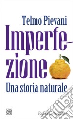 Imperfezione: Una storia naturale. E-book. Formato EPUB ebook