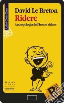 Ridere: Antropologia dell’homo ridens. E-book. Formato EPUB ebook di David Le Breton