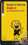 Ridere: Antropologia dell’homo ridens. E-book. Formato EPUB ebook