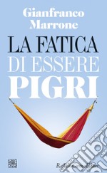 La fatica di essere pigri. E-book. Formato EPUB ebook